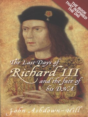 cover image of The last days of Richard III and the fate of his DNA
